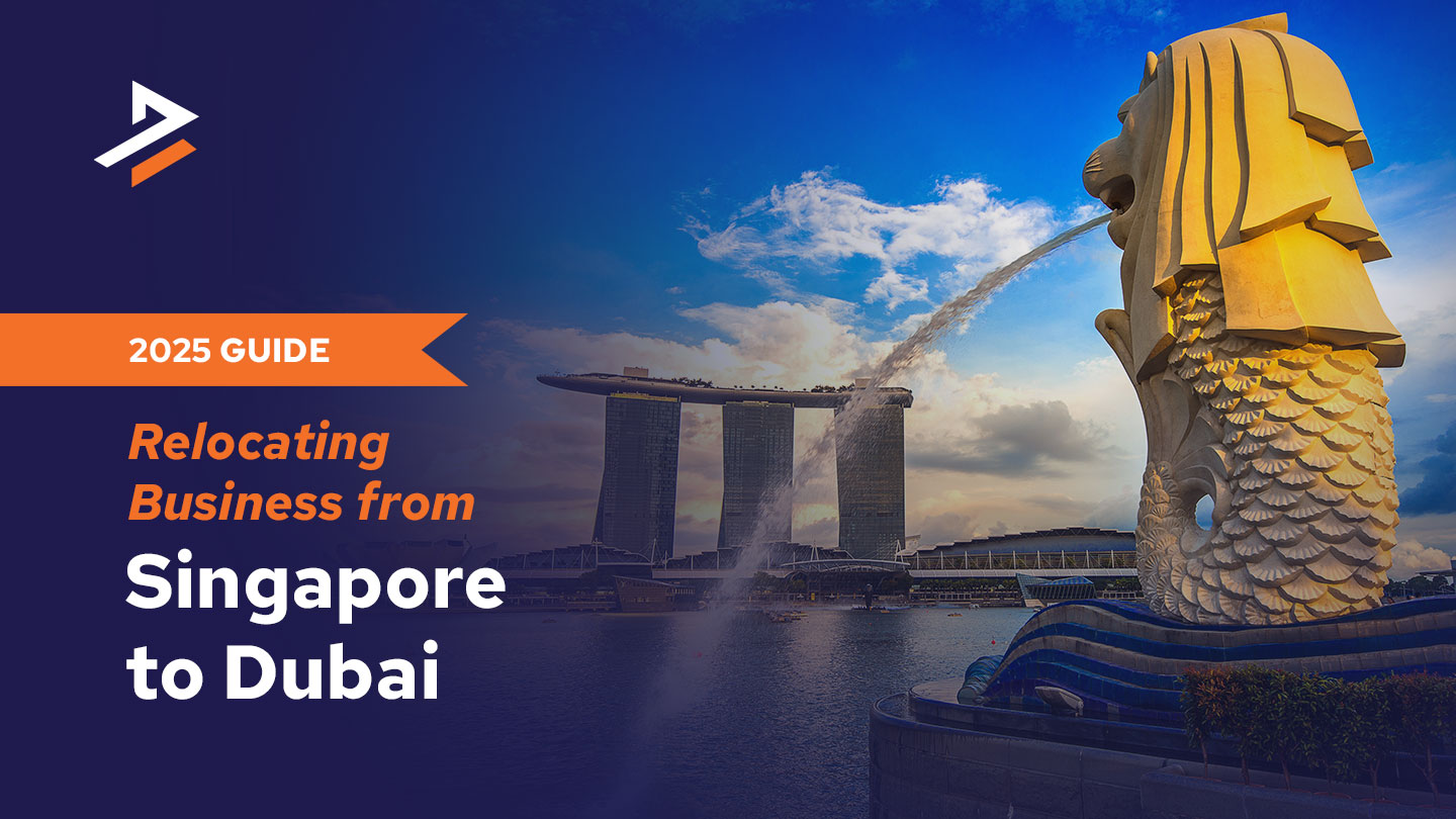 Move business from Singapore to Dubai